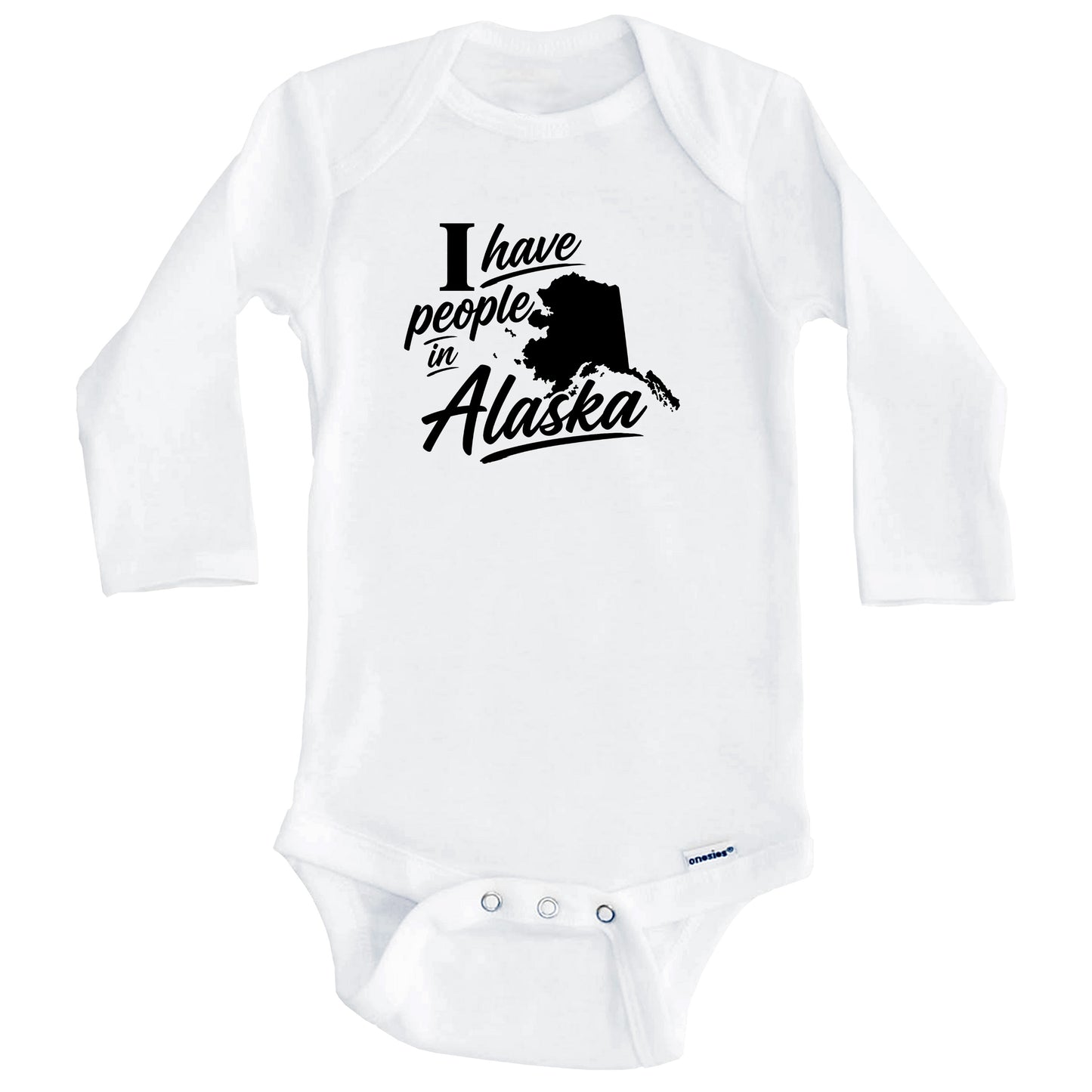 I Have People In Alaska Saying Baby Bodysuit (Long Sleeves)