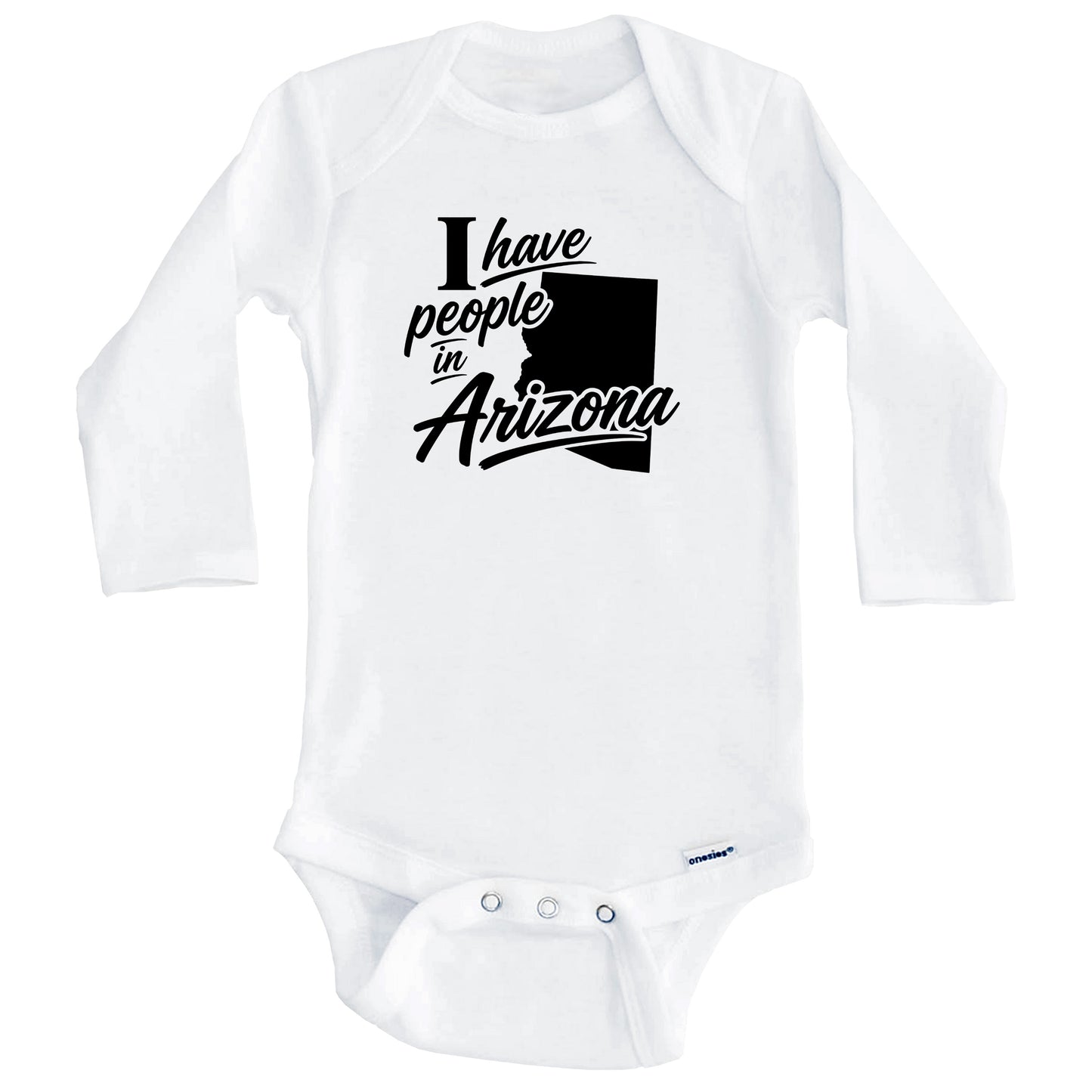 I Have People In Arizona Saying Baby Bodysuit (Long Sleeves)