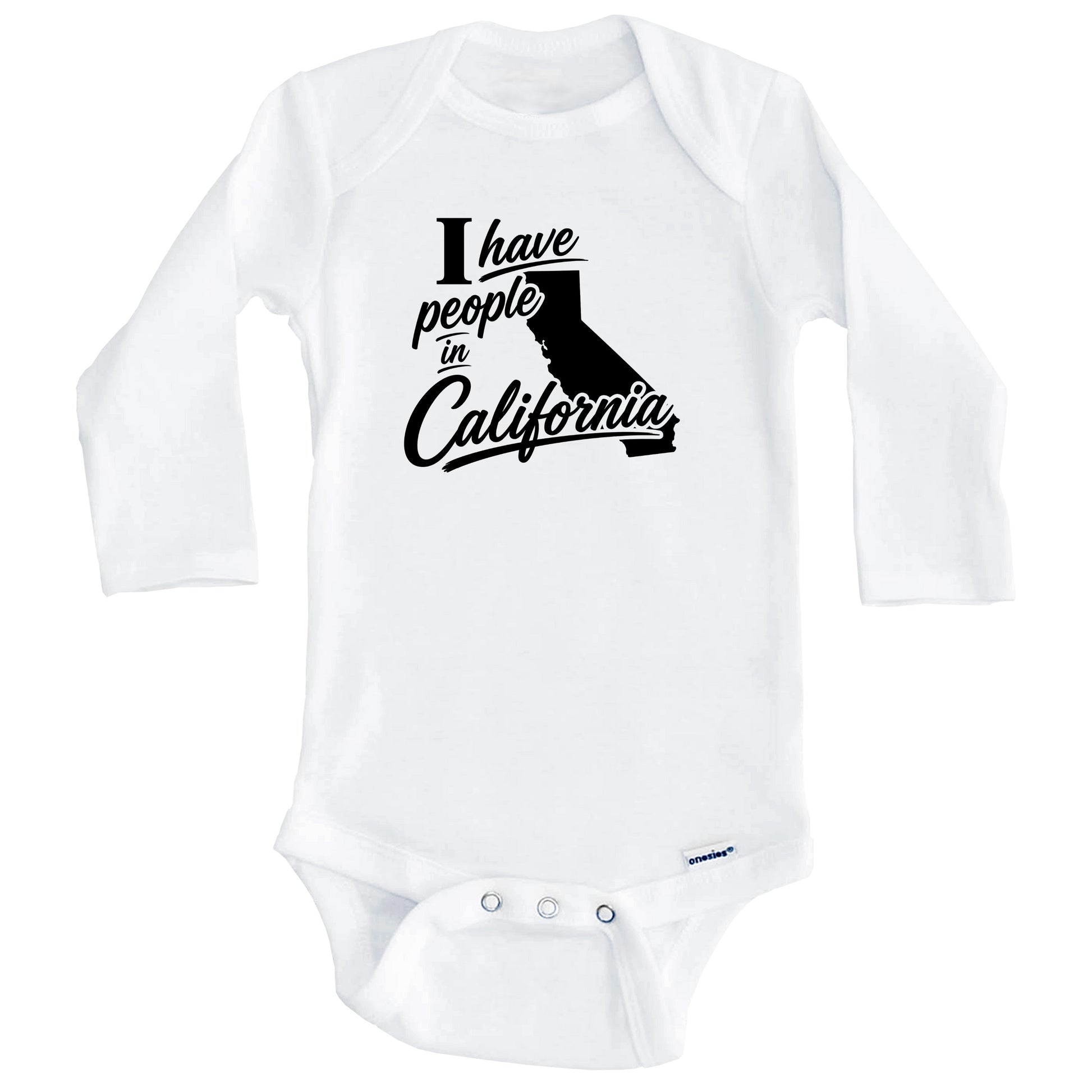 I Have People In California Saying Baby Bodysuit (Long Sleeves)