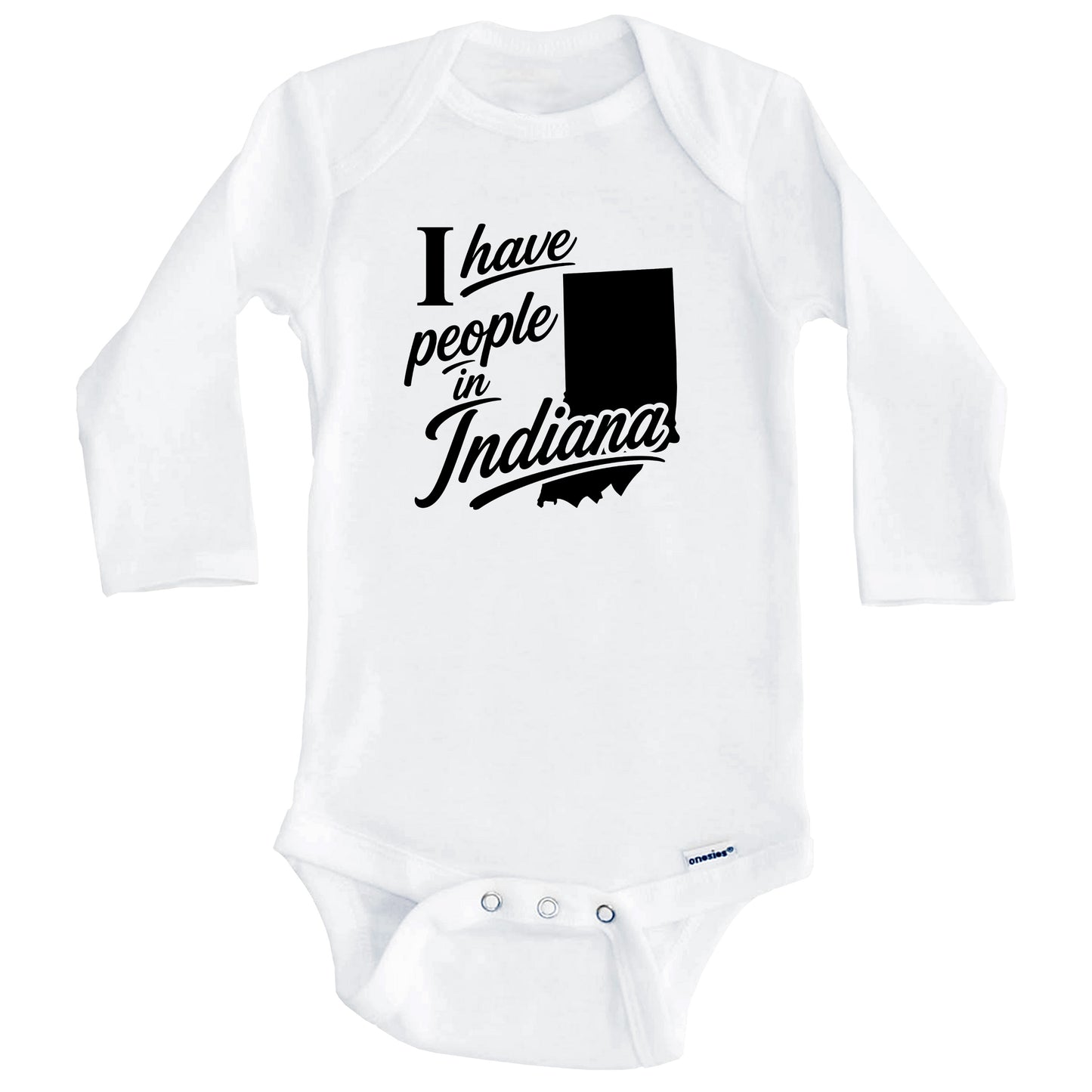 I Have People In Indiana Saying Baby Bodysuit (Long Sleeves)
