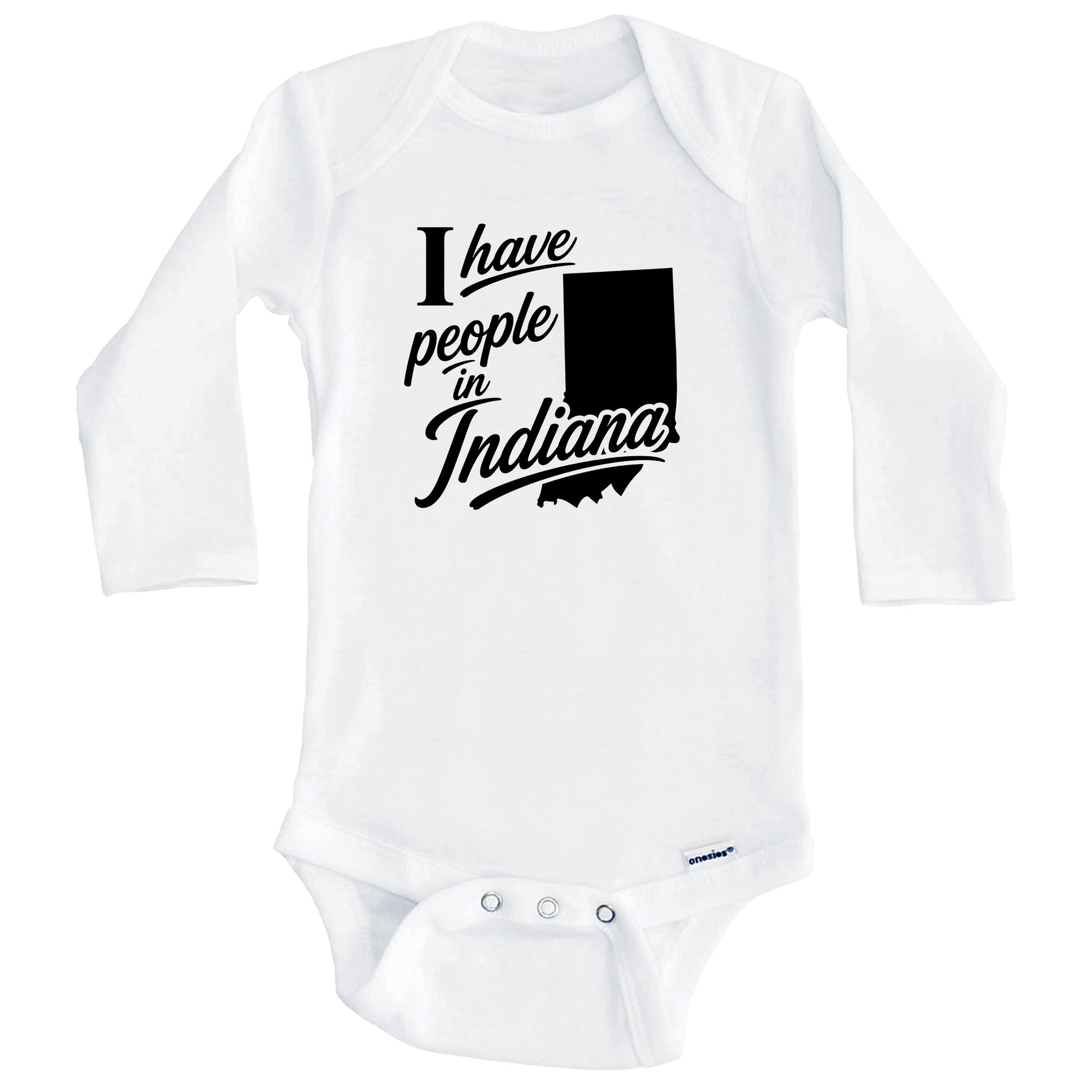 I Have People In Indiana Saying Baby Bodysuit (Long Sleeves)
