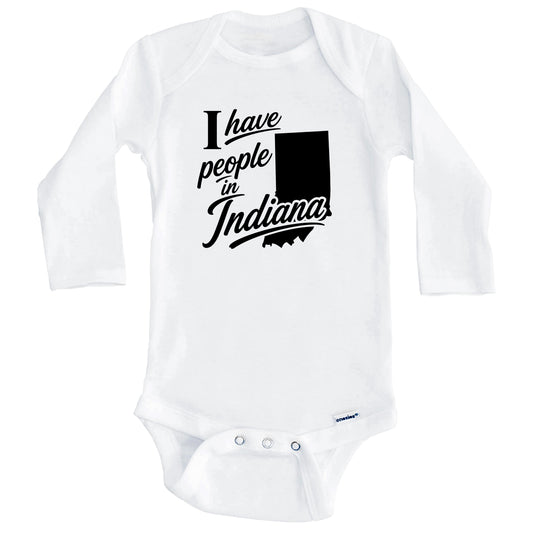 I Have People In Indiana Saying Baby Bodysuit (Long Sleeves)