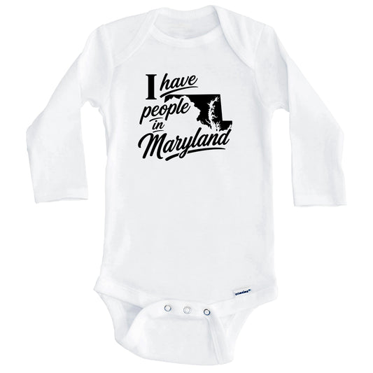 I Have People In Maryland Saying Baby Bodysuit (Long Sleeves)