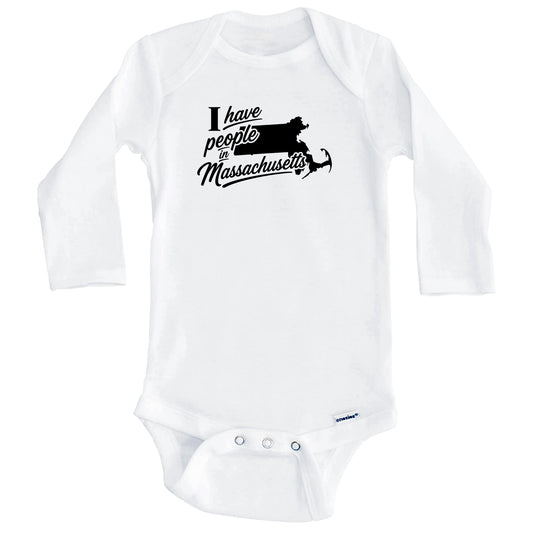 I Have People In Massachusetts Saying Baby Bodysuit (Long Sleeves)