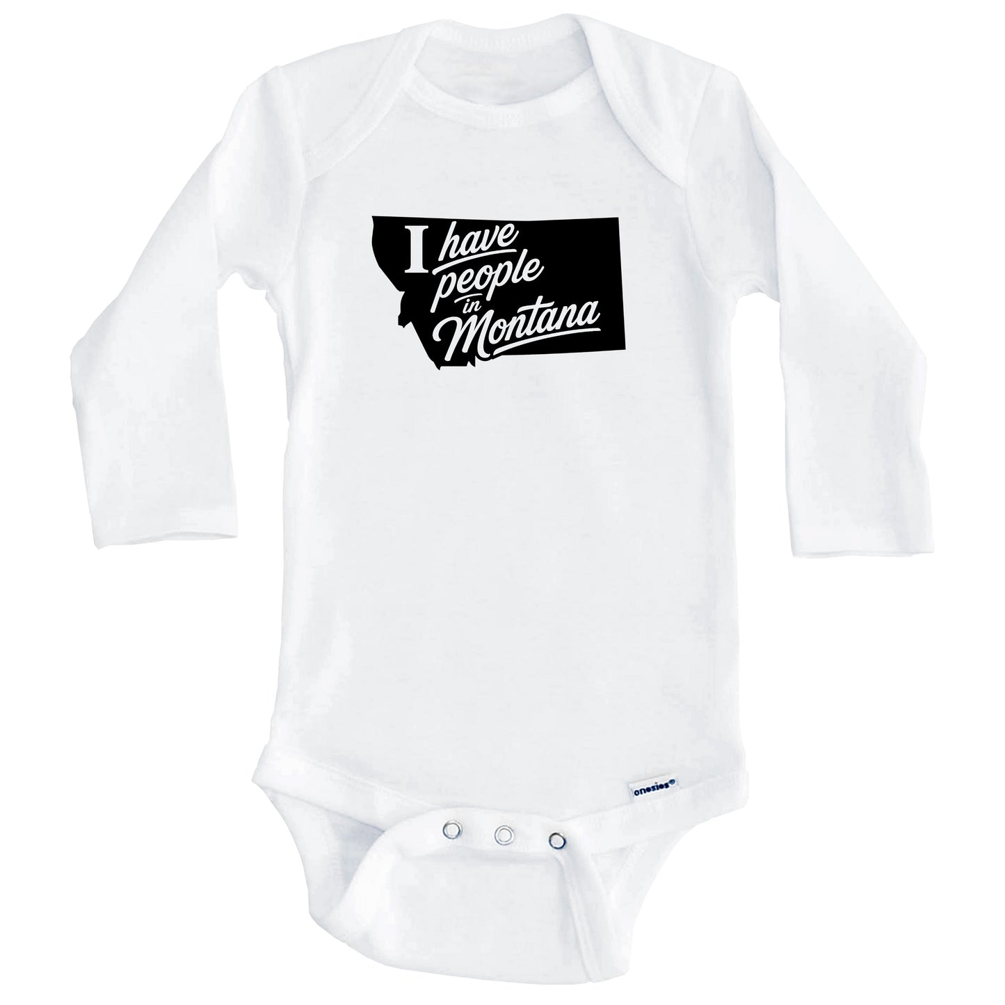 I Have People In Montana Saying Baby Bodysuit (Long Sleeves)