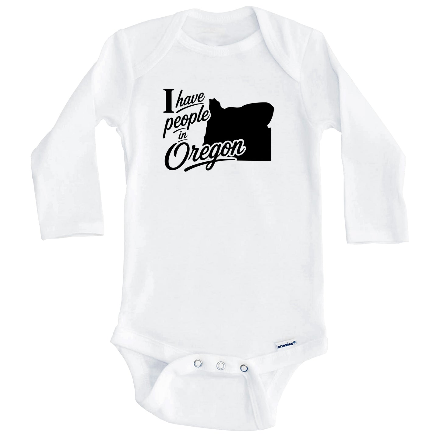 I Have People In Oregon Saying Baby Bodysuit (Long Sleeves)