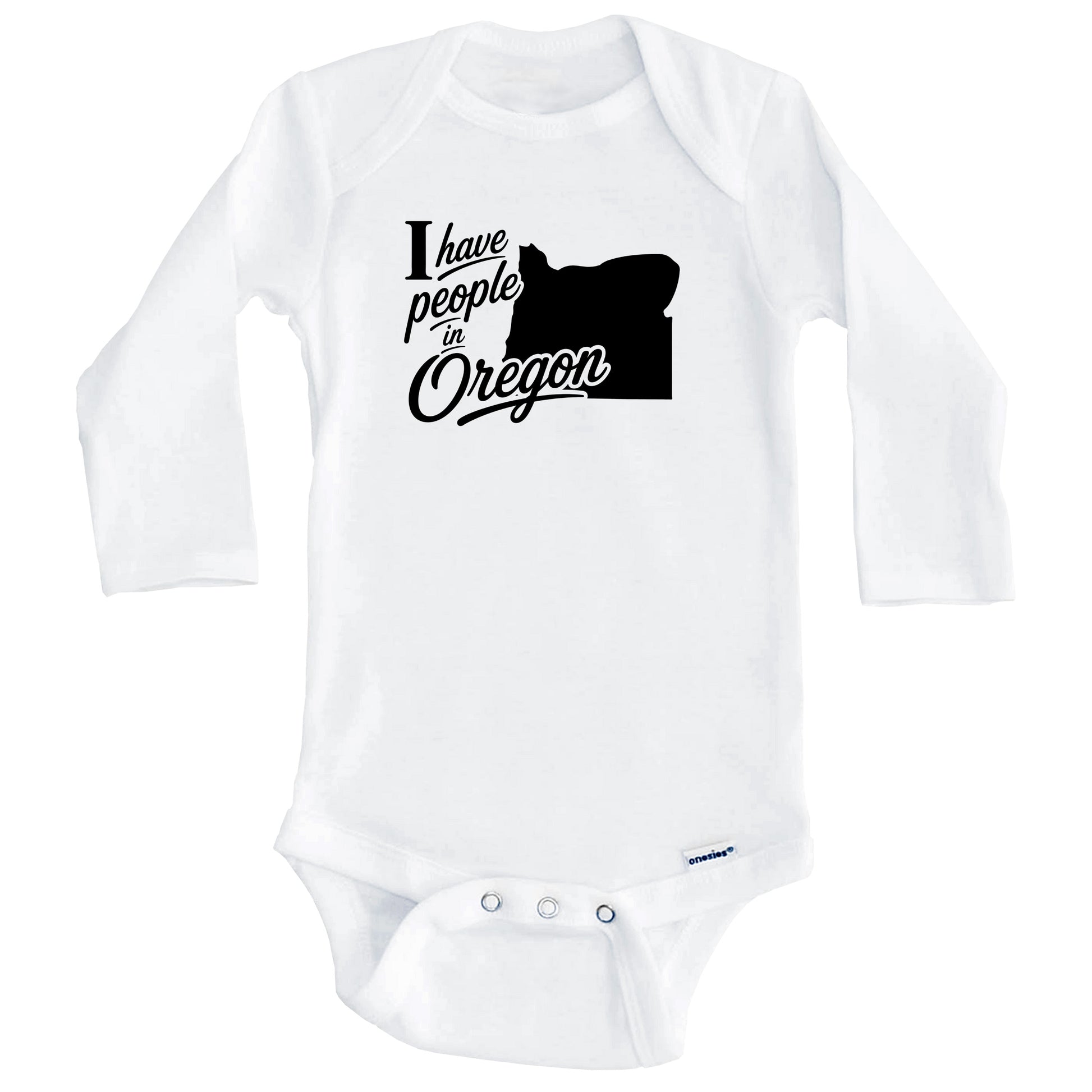 I Have People In Oregon Saying Baby Bodysuit (Long Sleeves)