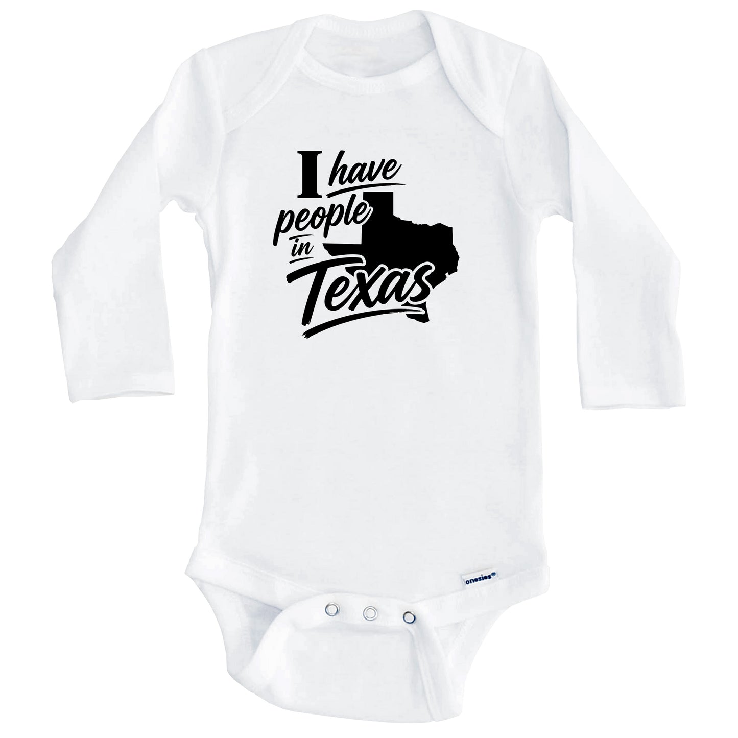I Have People In Texas Saying Baby Bodysuit (Long Sleeves)