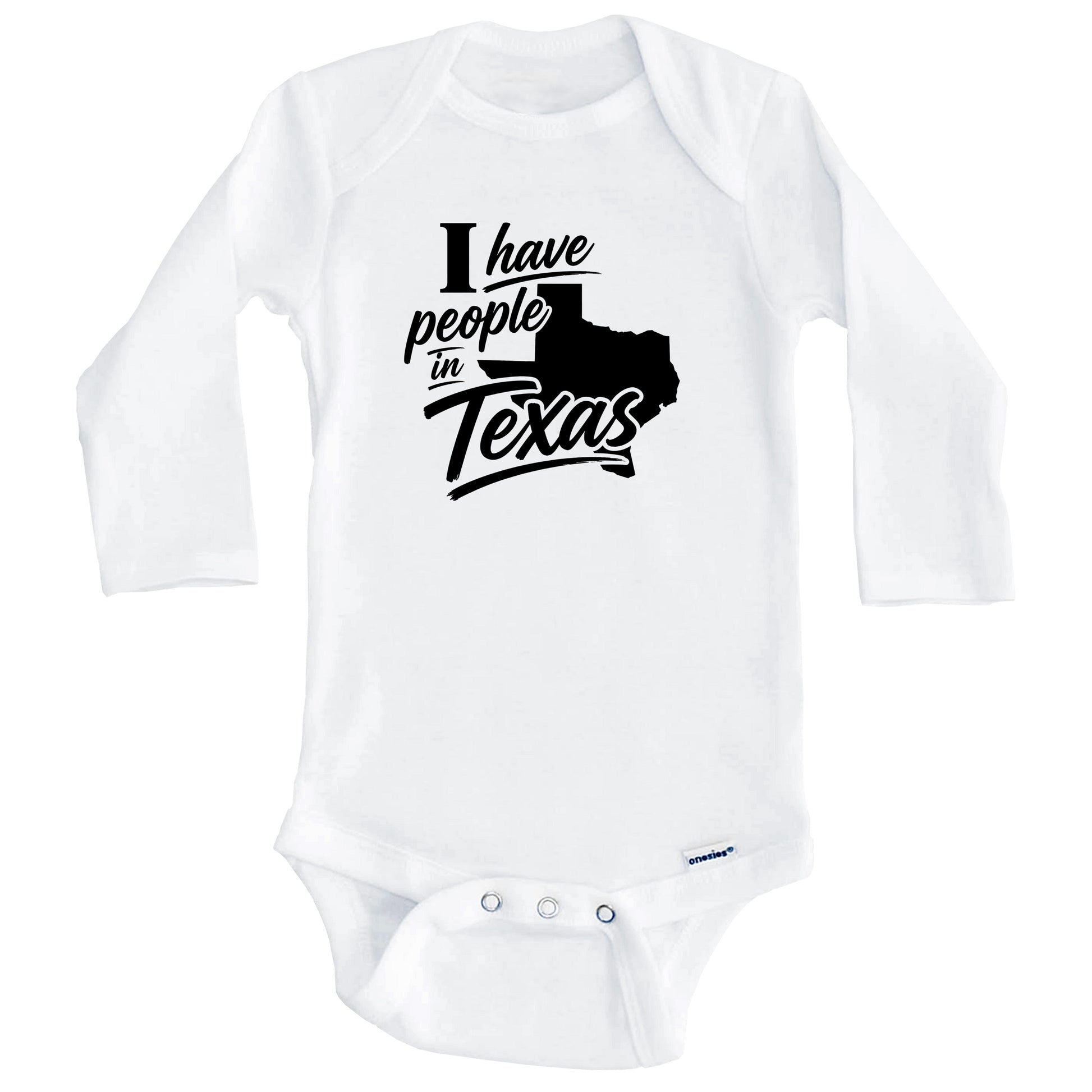 I Have People In Texas Saying Baby Bodysuit (Long Sleeves)