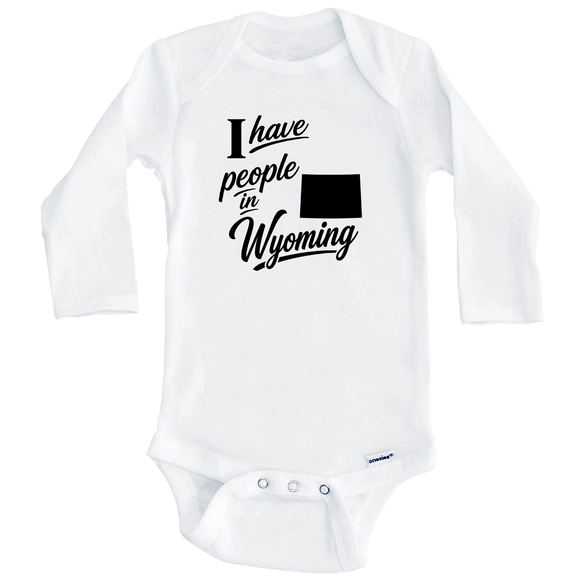 I Have People In Wyoming Saying Baby Bodysuit (Long Sleeves)