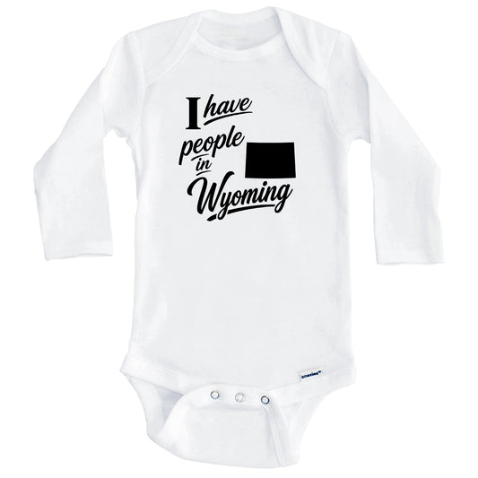 I Have People In Wyoming Saying Baby Bodysuit (Long Sleeves)