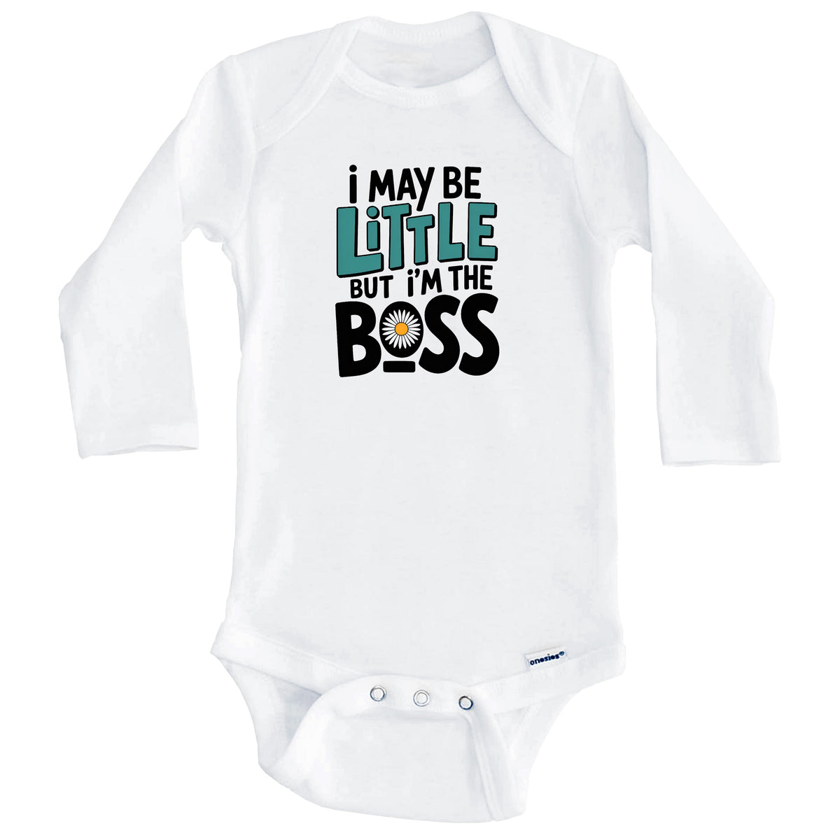 I May Be Little But I'm The Boss Funny Family Baby Bodysuit (Long Sleeves)