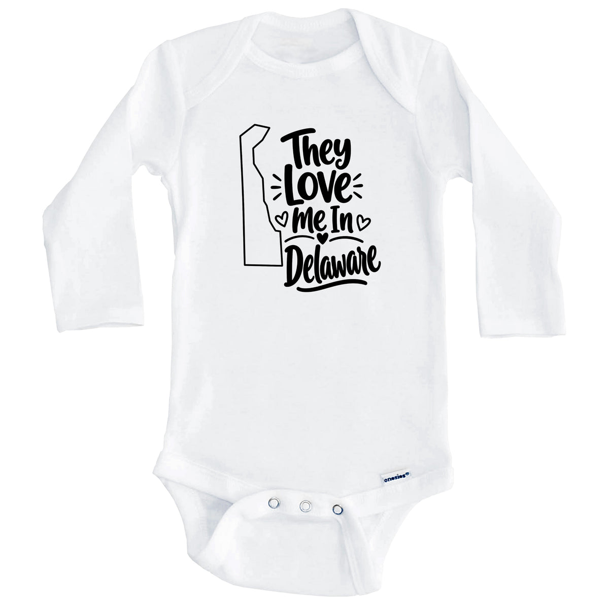 They Love Me In Delaware Funny Baby Bodysuit (Long Sleeves)