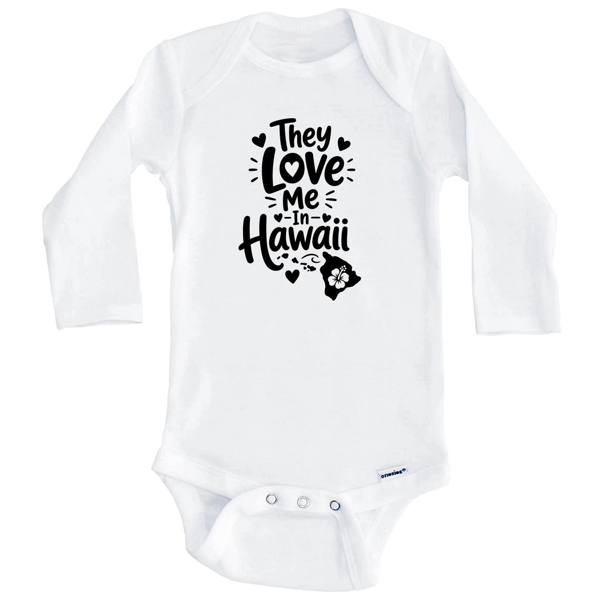 They Love Me In Hawaii Funny Baby Bodysuit (Long Sleeves)