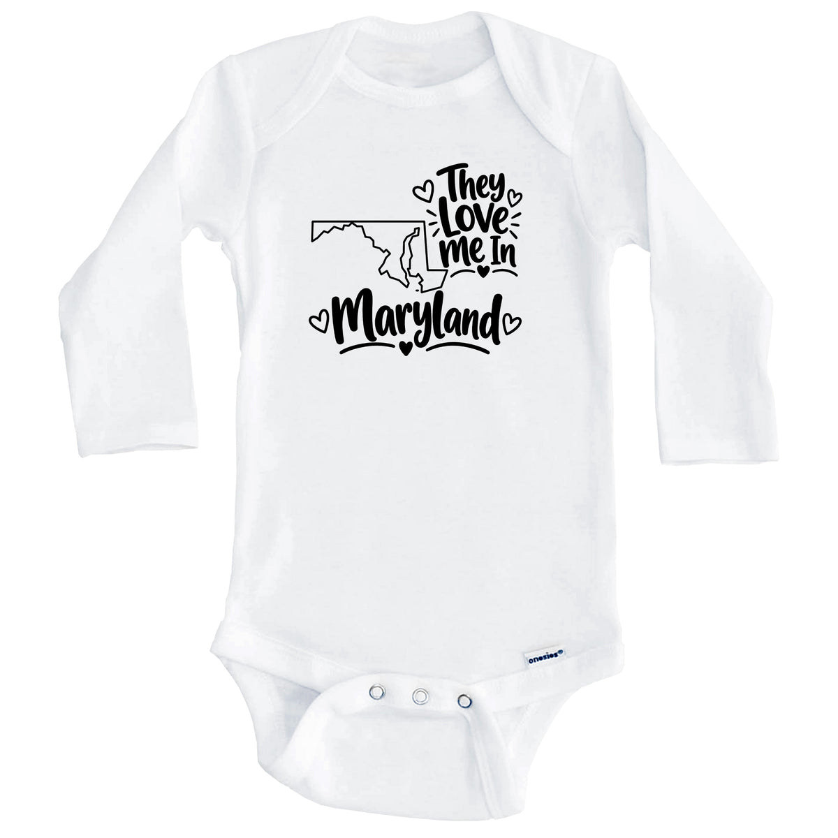 They Love Me In Maryland Funny Baby Bodysuit (Long Sleeves)