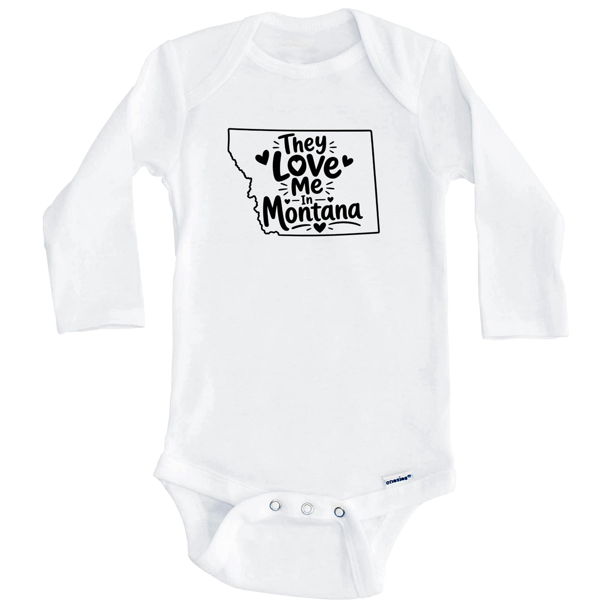 They Love Me In Montana Funny Baby Bodysuit (Long Sleeves)