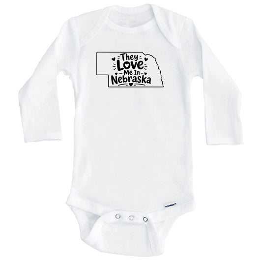 They Love Me In Nebraska Funny Baby Bodysuit (Long Sleeves)