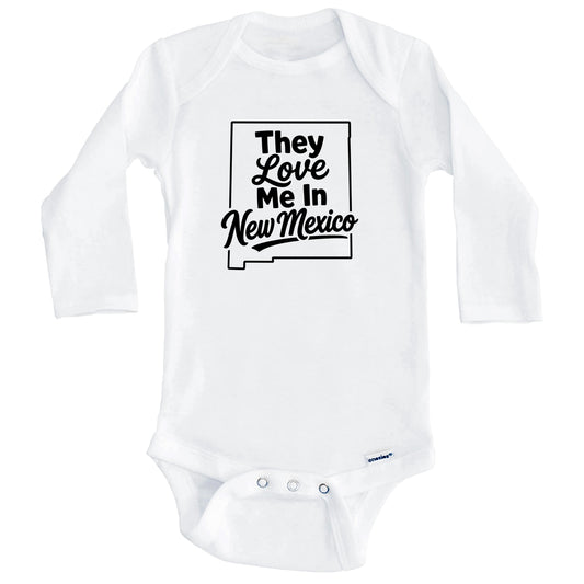 They Love Me In New Mexico Funny Baby Bodysuit (Long Sleeves)