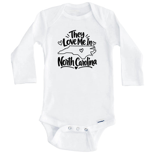 They Love Me In North Carolina Funny Baby Bodysuit (Long Sleeves)