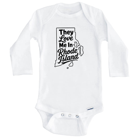 They Love Me In Rhode Island Funny Baby Bodysuit (Long Sleeves)
