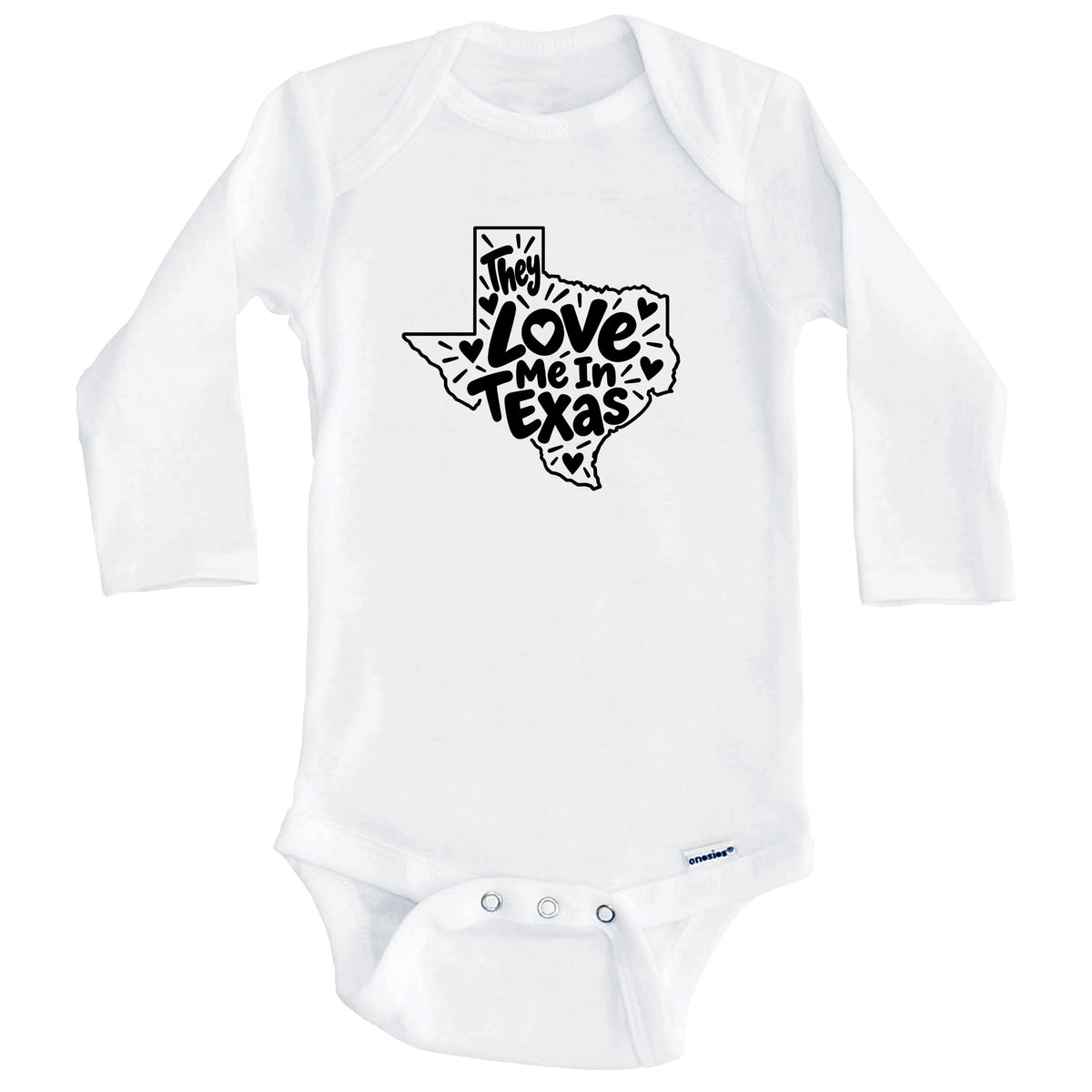 They Love Me In Texas Funny Baby Bodysuit (Long Sleeves)