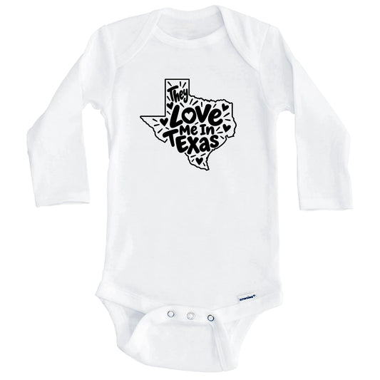 They Love Me In Texas Funny Baby Bodysuit (Long Sleeves)