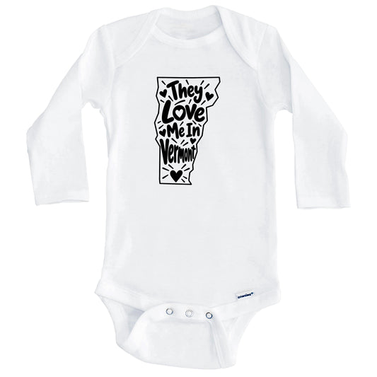 They Love Me In Vermont Funny Baby Bodysuit (Long Sleeves)