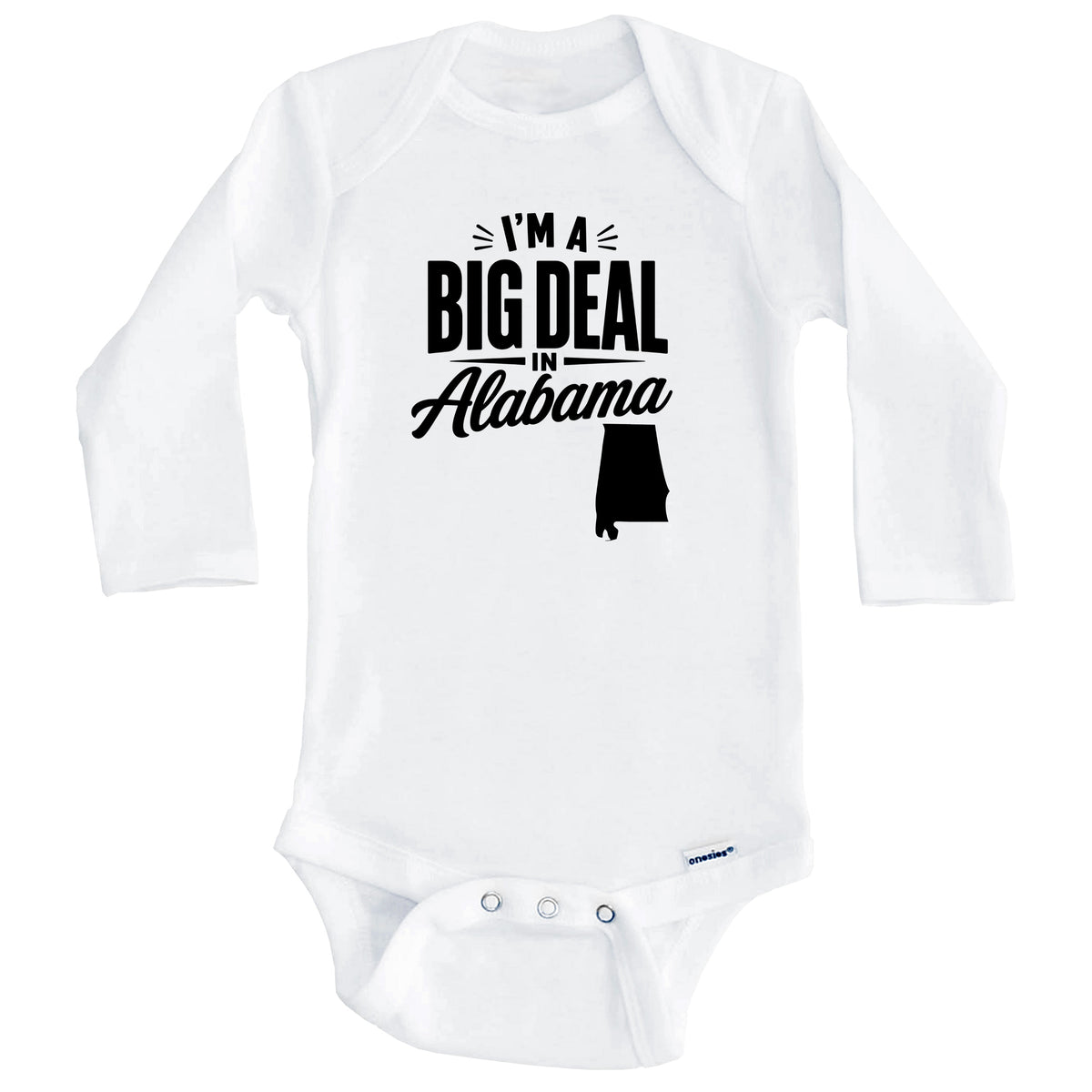 I'm A Big Deal In Alabama Funny Saying Baby Bodysuit (Long Sleeves)