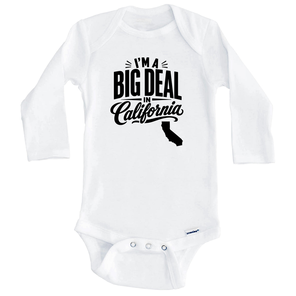 I'm A Big Deal In California Funny Saying Baby Bodysuit (Long Sleeves)