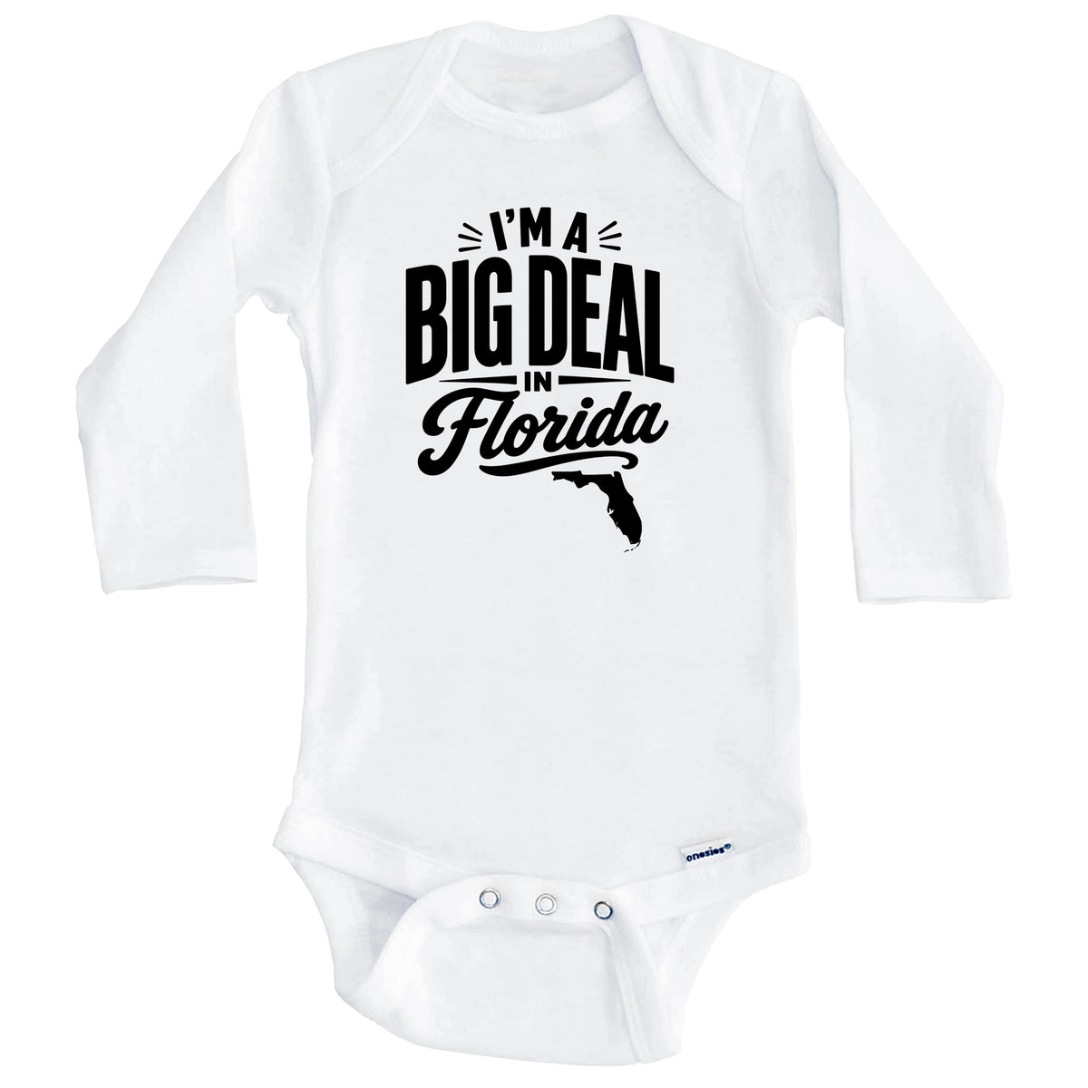 I'm A Big Deal In Florida Funny Saying Baby Bodysuit (Long Sleeves)