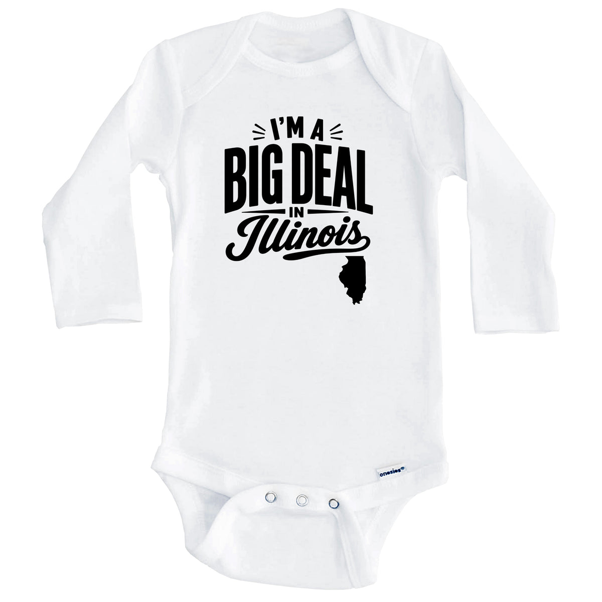 I'm A Big Deal In Illinois Funny Saying Baby Bodysuit (Long Sleeves)