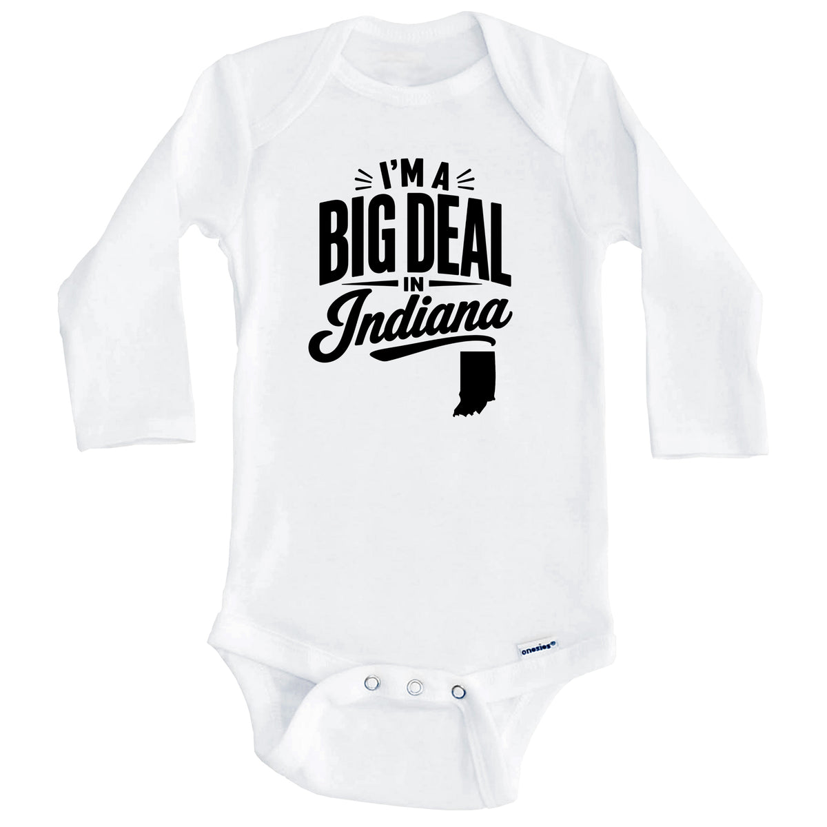 I'm A Big Deal In Indiana Funny Saying Baby Bodysuit (Long Sleeves)