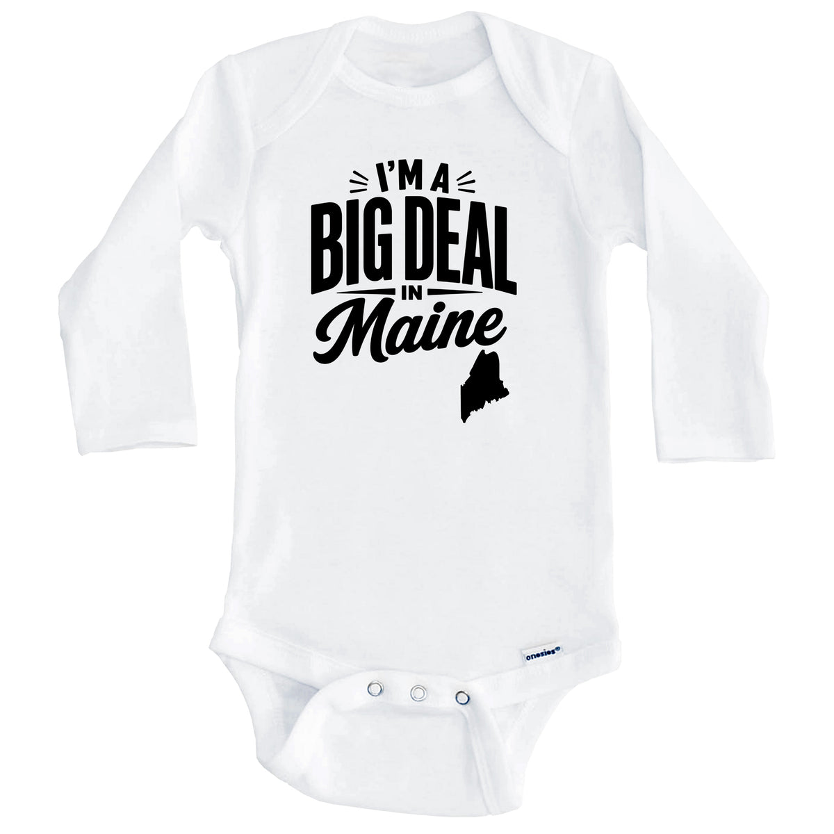 I'm A Big Deal In Maine Funny Saying Baby Bodysuit (Long Sleeves)