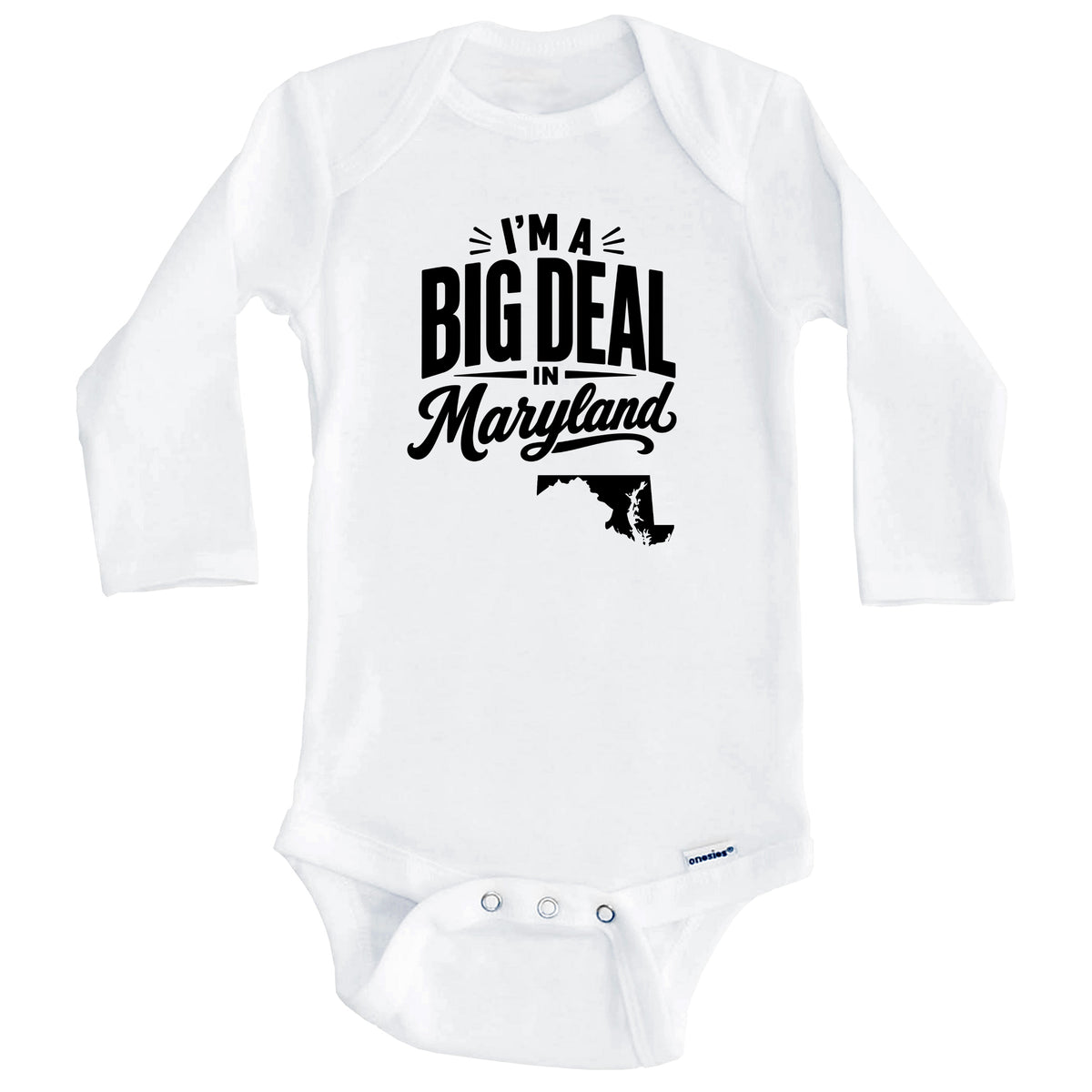 I'm A Big Deal In Maryland Funny Saying Baby Bodysuit (Long Sleeves)