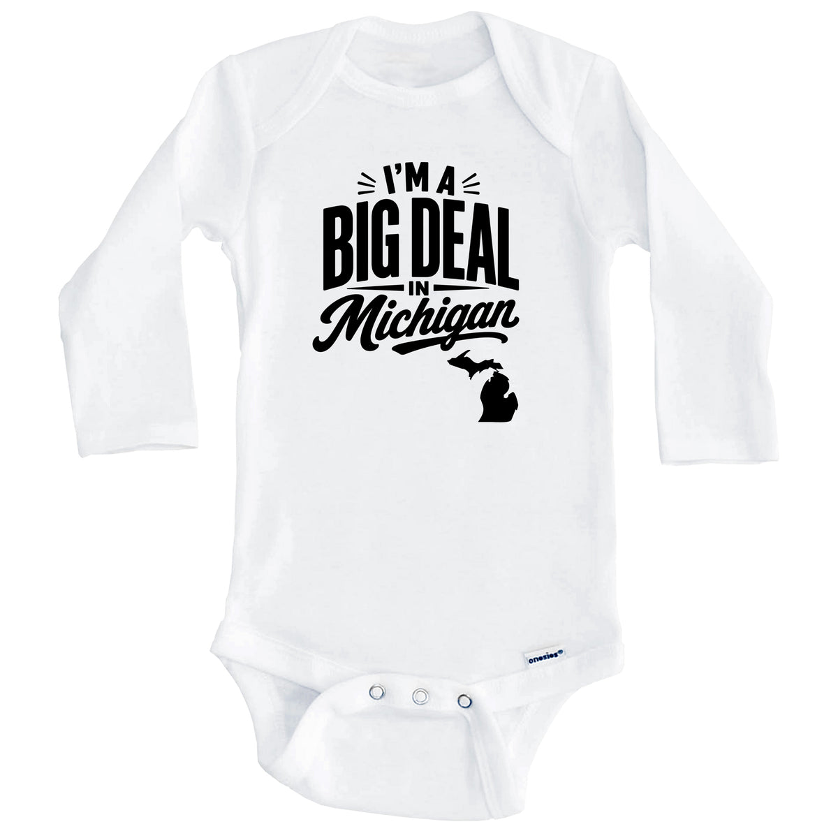I'm A Big Deal In Michigan Funny Saying Baby Bodysuit (Long Sleeves)