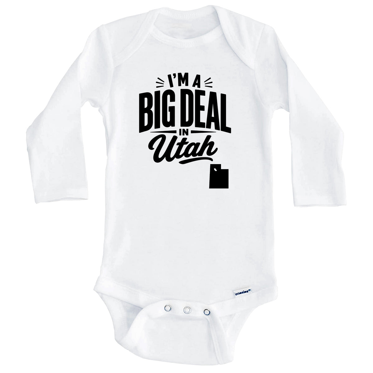 I'm A Big Deal In Utah Funny Saying Baby Bodysuit (Long Sleeves)