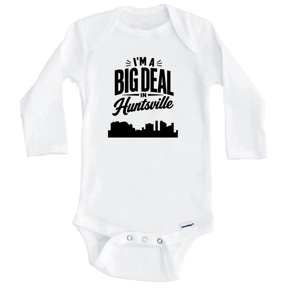 I'm A Big Deal In Huntsville Alabama Funny Skyline Baby Bodysuit (Long Sleeves)