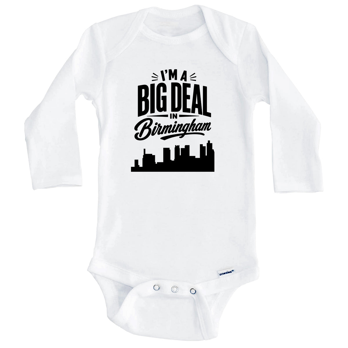 I'm A Big Deal In Birmingham Alabama Funny Skyline Baby Bodysuit (Long Sleeves)