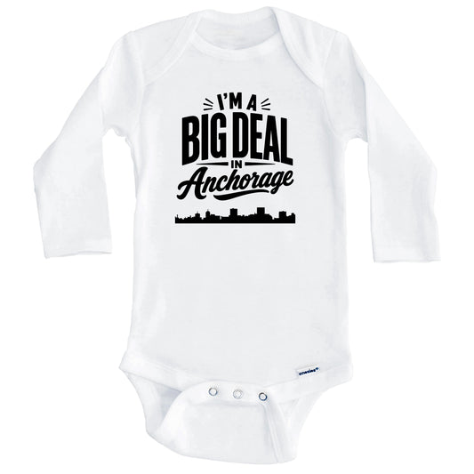 I'm A Big Deal In Anchorage Alaska Funny Skyline Baby Bodysuit (Long Sleeves)