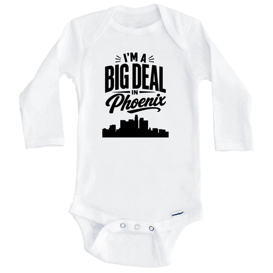 I'm A Big Deal In Phoenix Arizona Funny Skyline Baby Bodysuit (Long Sleeves)