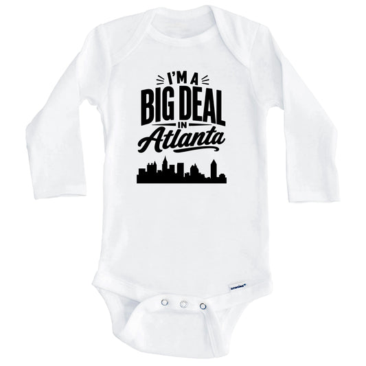 I'm A Big Deal In Atlanta Georgia Funny Skyline Baby Bodysuit (Long Sleeves)