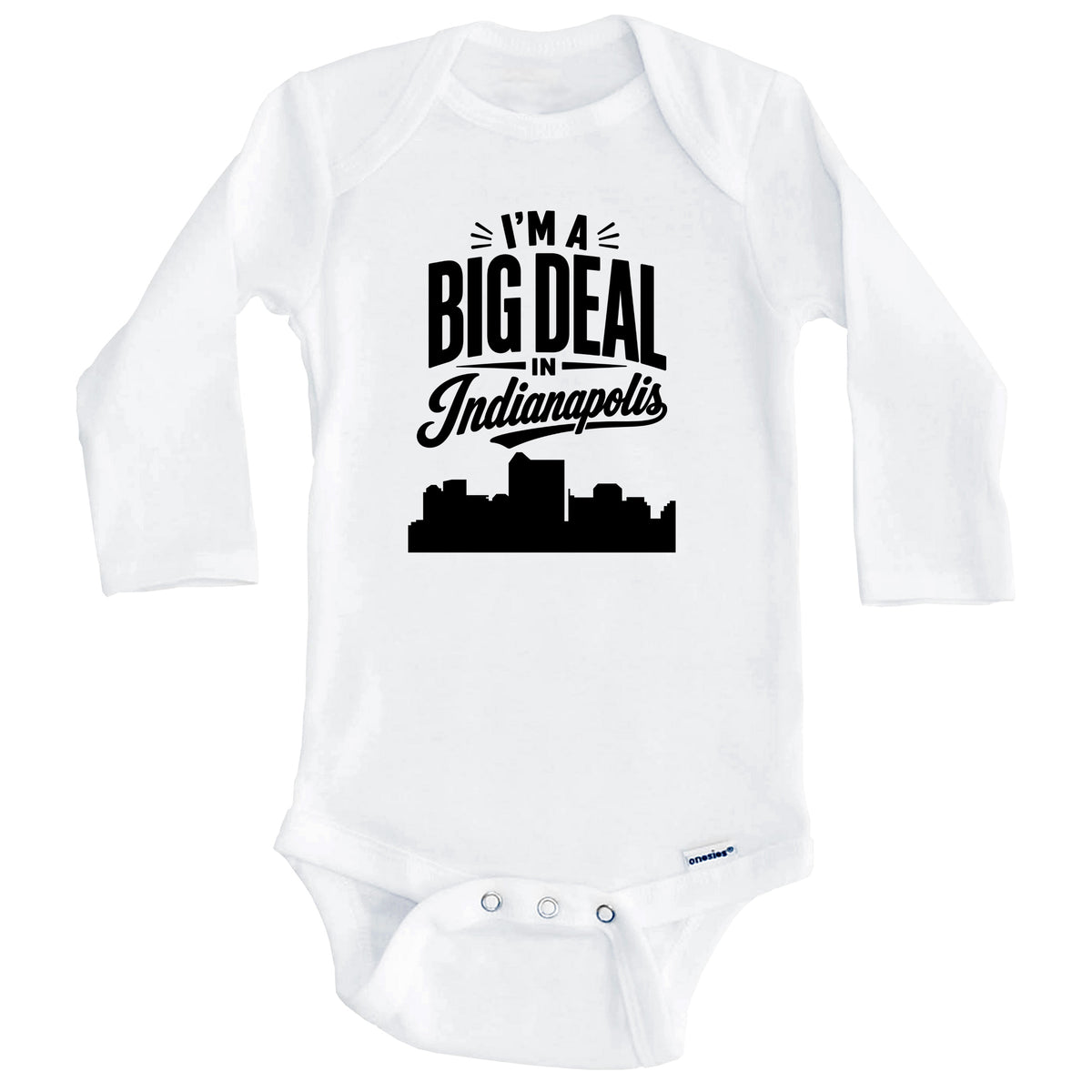 I'm A Big Deal In Indianapolis Indiana Funny Skyline Baby Bodysuit (Long Sleeves)