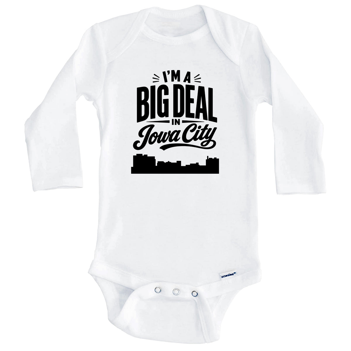 I'm A Big Deal In Iowa City Iowa Funny Skyline Baby Bodysuit (Long Sleeves)