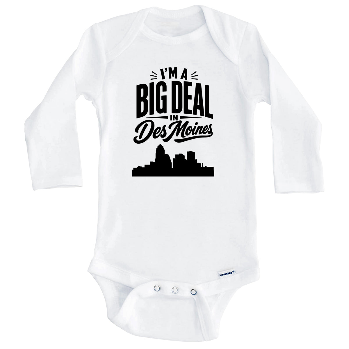 I'm A Big Deal In Des Moines Iowa Funny Skyline Baby Bodysuit (Long Sleeves)
