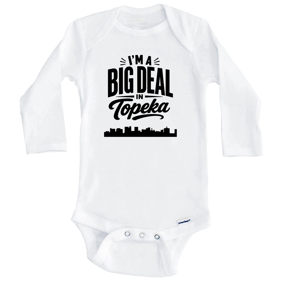 I'm A Big Deal In Topeka Kansas Funny Skyline Baby Bodysuit (Long Sleeves)