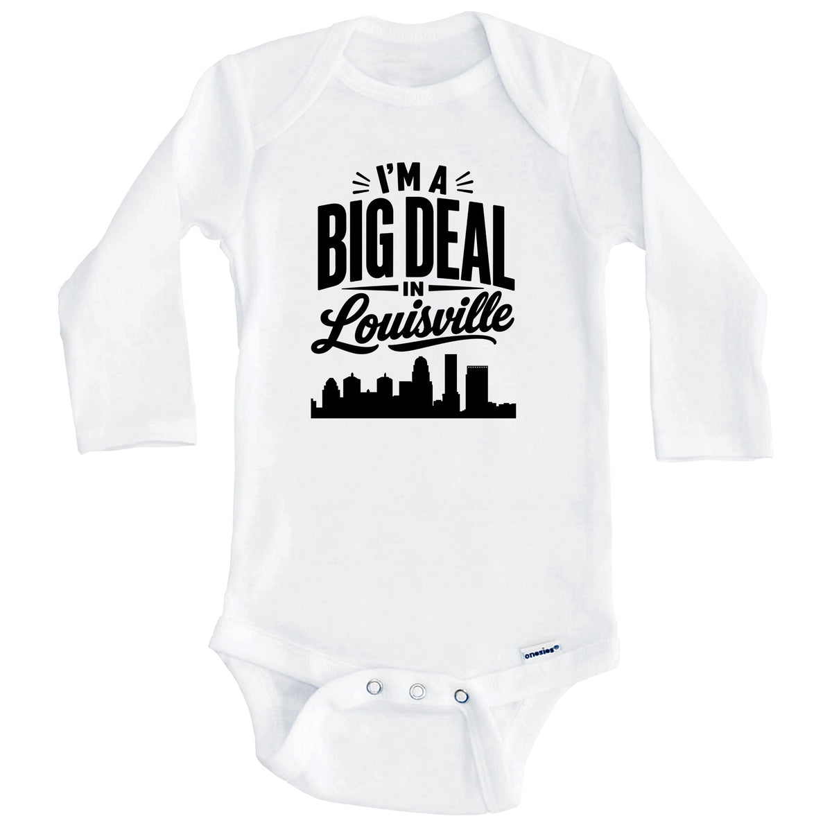 I'm A Big Deal In Louisville Kentucky Funny Skyline Baby Bodysuit (Long Sleeves)