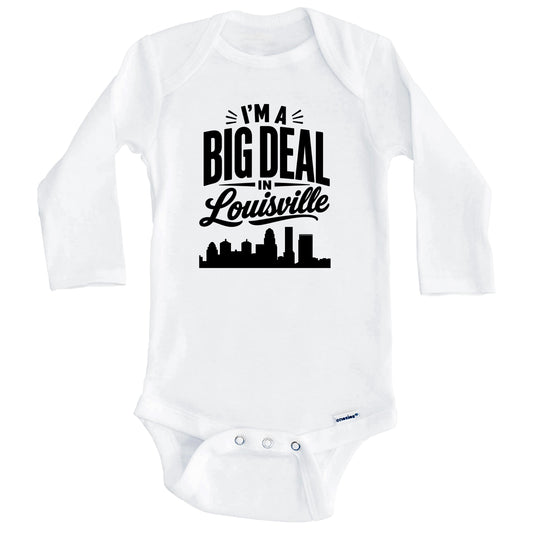 I'm A Big Deal In Louisville Kentucky Funny Skyline Baby Bodysuit (Long Sleeves)