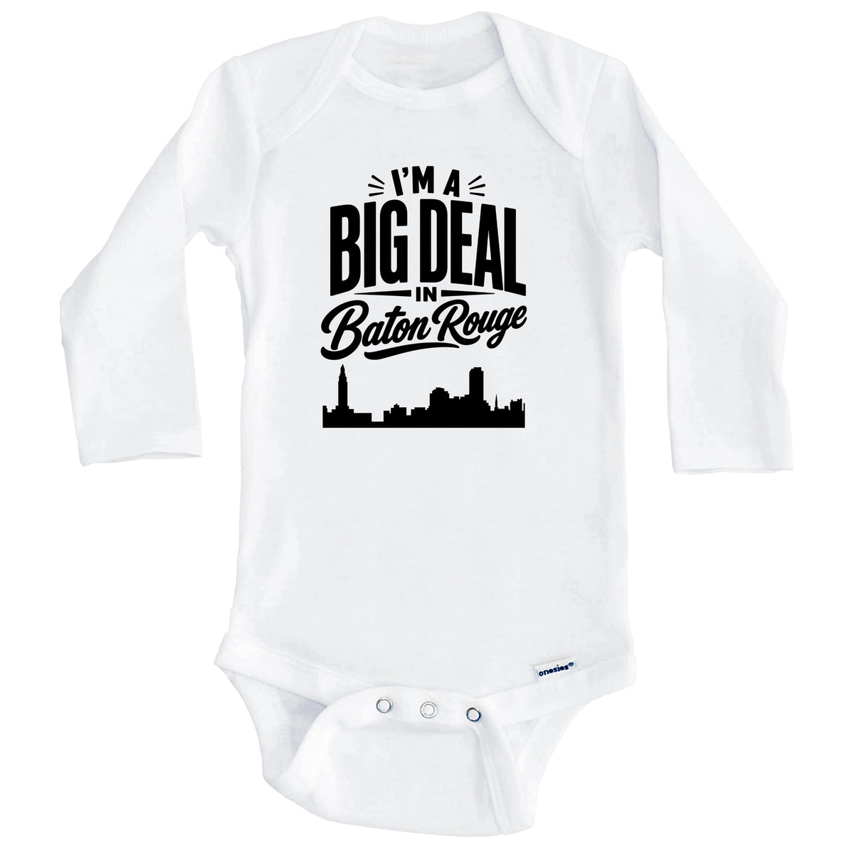 I'm A Big Deal In Baton Rouge Louisiana Funny Skyline Baby Bodysuit (Long Sleeves)