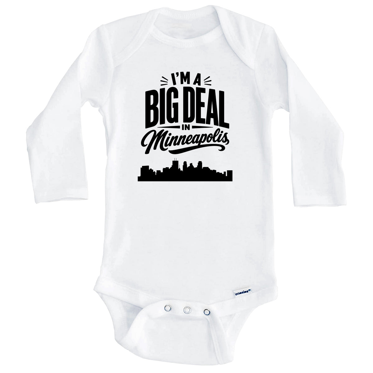I'm A Big Deal In Minneapolis Minnesota Funny Skyline Baby Bodysuit (Long Sleeves)