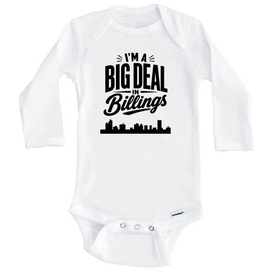 I'm A Big Deal In Billings Montana Funny Skyline Baby Bodysuit (Long Sleeves)